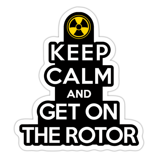 Keep Calm and Get on the Rotor Sticker