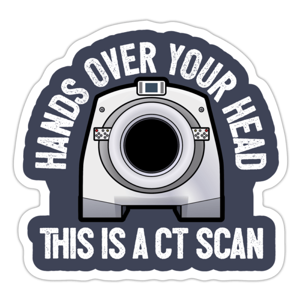 Hands Up This Is a CT Scan Sticker