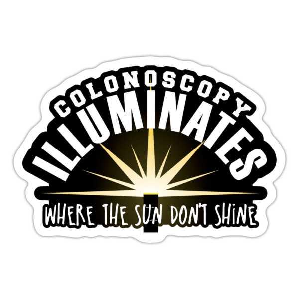 Colonoscopy Illuminates Where the Sun Don't Shine Sticker