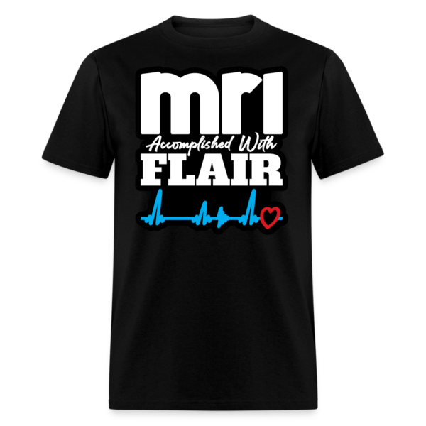 MRI Accomplished with Flair T-Shirt