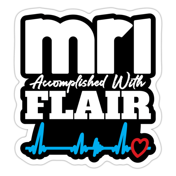 MRI Accomplished with Flair Sticker