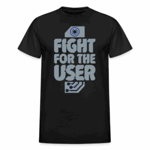 I Fight for the User HTV T-Shirt