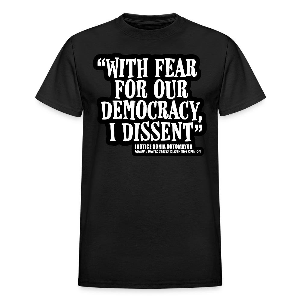 With Fear for Our Democracy I Dissent T-Shirt