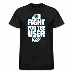 I Fight for the User T-Shirt