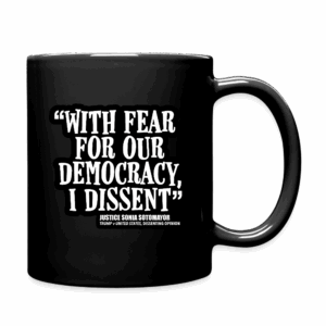 With Fear for Our Democracy I Dissent Mug