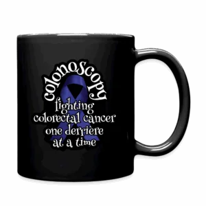 Colonoscopy Fighting Colorectal Cancer One Derrière at a Time Mug