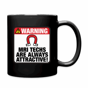 MRI Tech Are Always Attractive Mug