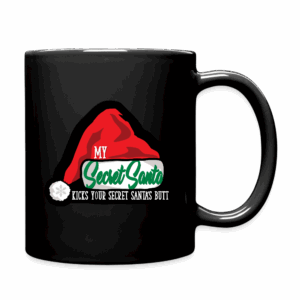 My Secret Santa Kicks Your Secret Santas Butt Mug
