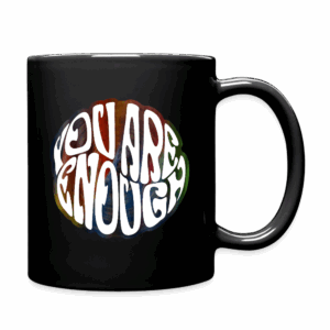 You Are Enough Mug