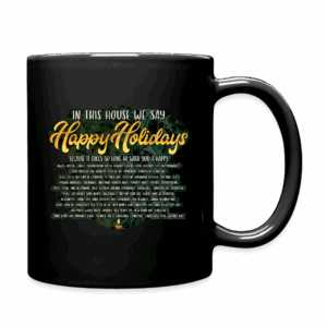 We Say Happy Holidays Mug