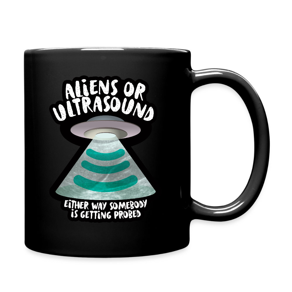 Aliens or Ultrasound, Somebody Is Getting Probed Mug