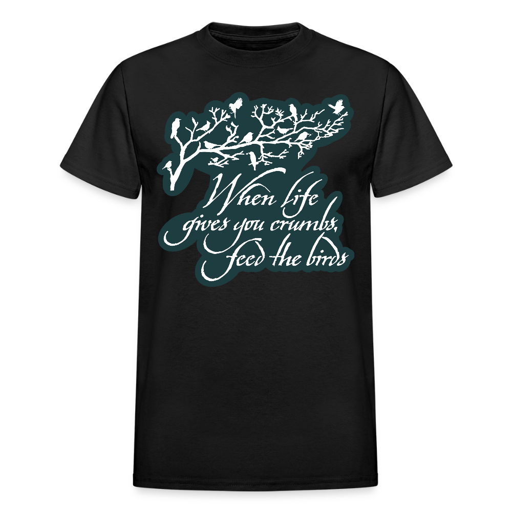 When Life Gives You Crumbs Feed the Birds T-Shirt