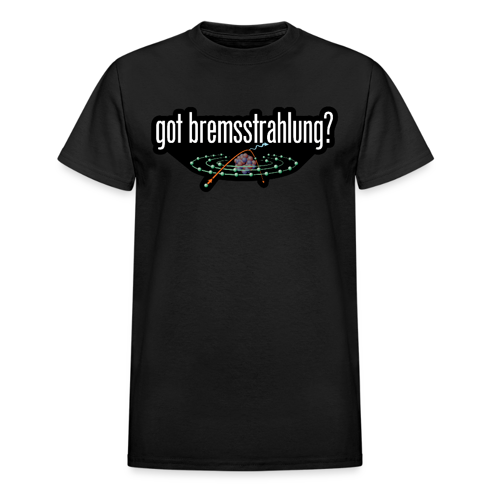 Got Bremsstrahlung T-Shirt