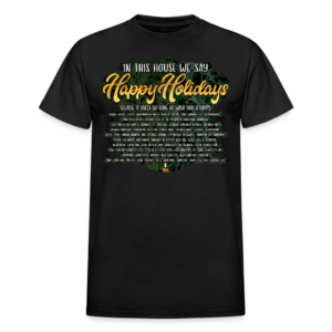 We Say Happy Holidays T-Shirt