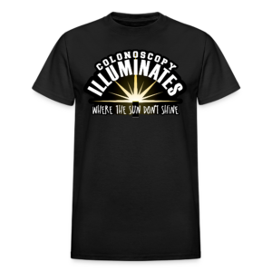 Colonoscopy Illuminates Where the Sun Don't Shine T-Shirt