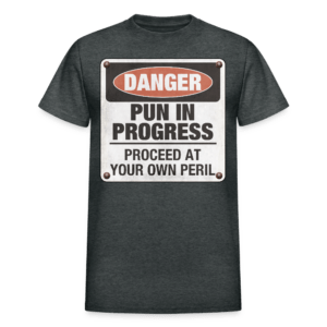Pun in Progress T-Shirt