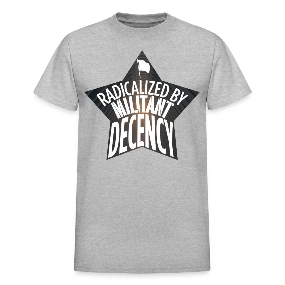 Radicalized by Militant Decency T-Shirt