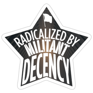 Radicalized by Militant Decency Sticker