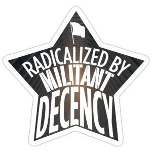 Radicalized by Militant Decency Sticker