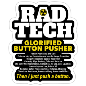 Rad Tech Glorified Button Pusher Sticker