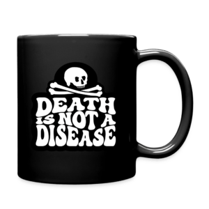 Death Is Not a Disease Mug