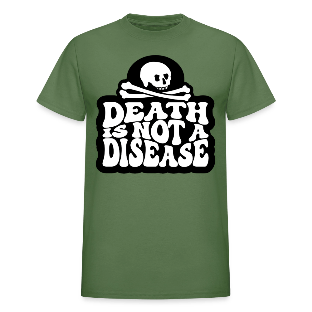 Death Is Not a Disease T-Shirt