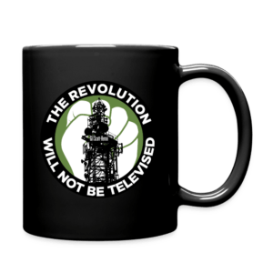 The Revolution Will Not Be Televised Mug