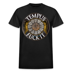 Tempus Fuck It T-Shirt