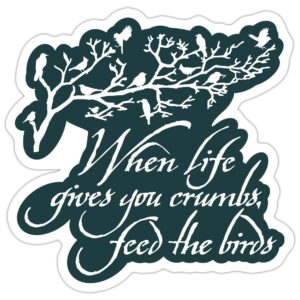 When Life Gives You Crumbs Sticker