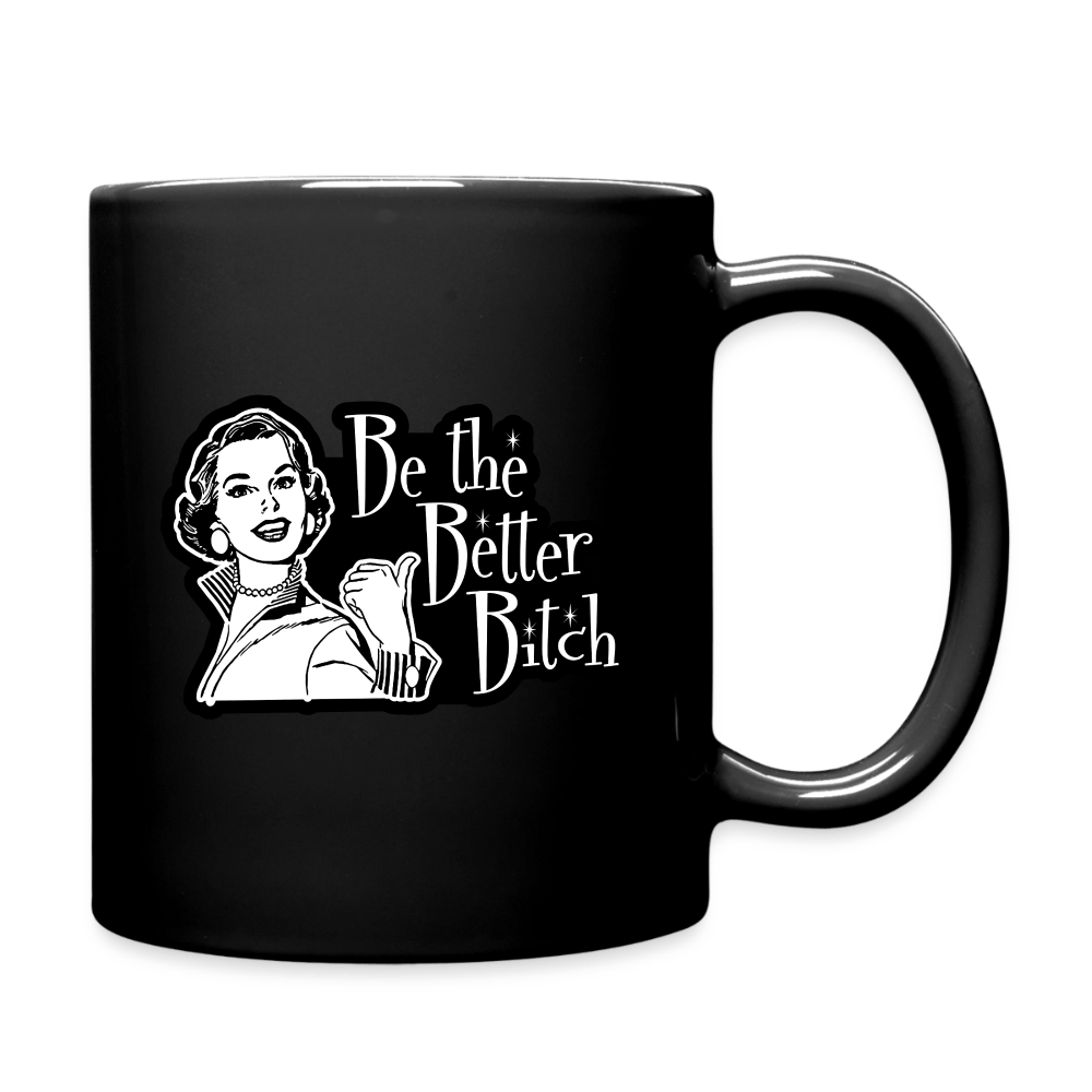 Be the Better Bitch Mug