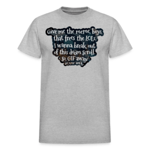 Give Me the Meme, Boys  T-Shirt