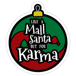 Like a Mall Santa, but for Karma Sticker