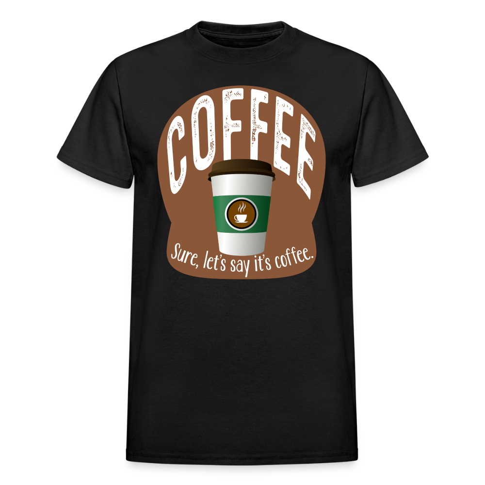 Let's Say It's Coffee T-Shirt