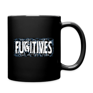 Fugitives from Better Lives  Mug