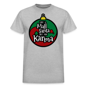 Like a Mall Santa, but for Karma T-Shirt