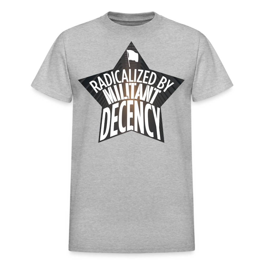Radicalized by Militant Decency T-Shirt