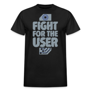 I Fight for the User HTV T-Shirt2