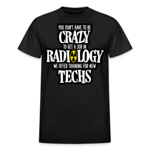 Crazy Rad Techs T-Shirt