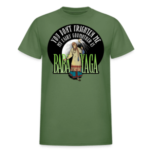 Fairy Godmother Is Baba Yaga T-Shirt
