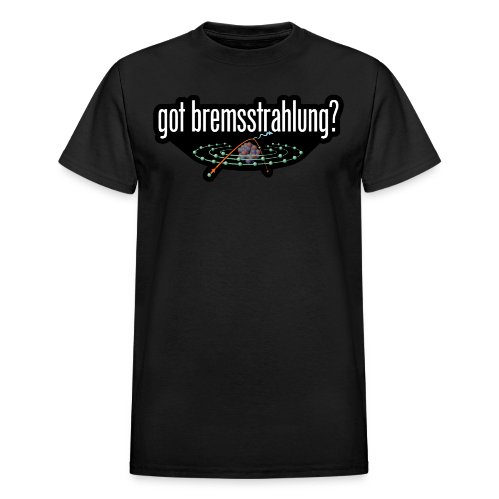 Got Bremsstrahlung T-Shirt