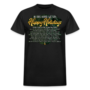 We Say Happy Holidays T-Shirt