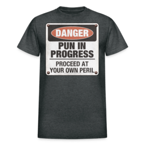 Pun in Progress T-Shirt