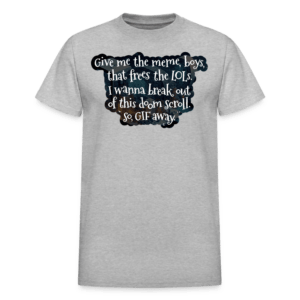 Give Me the Meme, Boys  T-Shirt